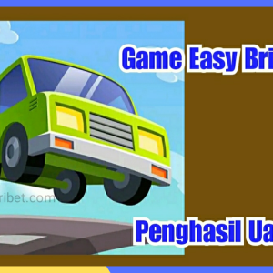 Easy Bridge Game Penghasil Uang Terbukti Membayarkah?