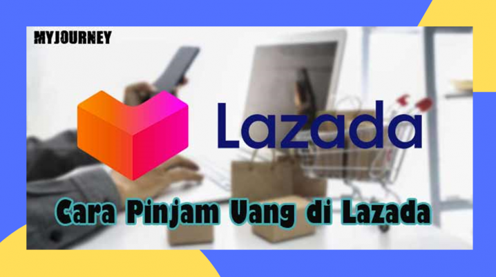 Pinjaman Online Lazada Terbaru 2022 Langsung Cair! Cek Caranya!