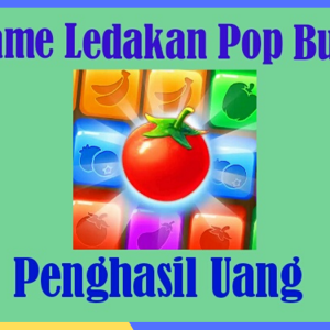 Game Ledakan Pop Buah Penghasil Uang 2022, Benarkah Membayar?