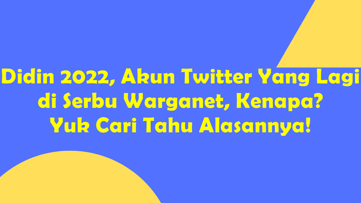 Didin 2022, Akun Twitter Yang Lagi di Serbu Warganet, Kenapa? Yuk Cari Tahu Alasannya!