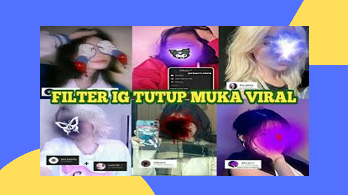 Filter IG Nutupin Muka, Mau Tahu Cara Mendapatkannya?