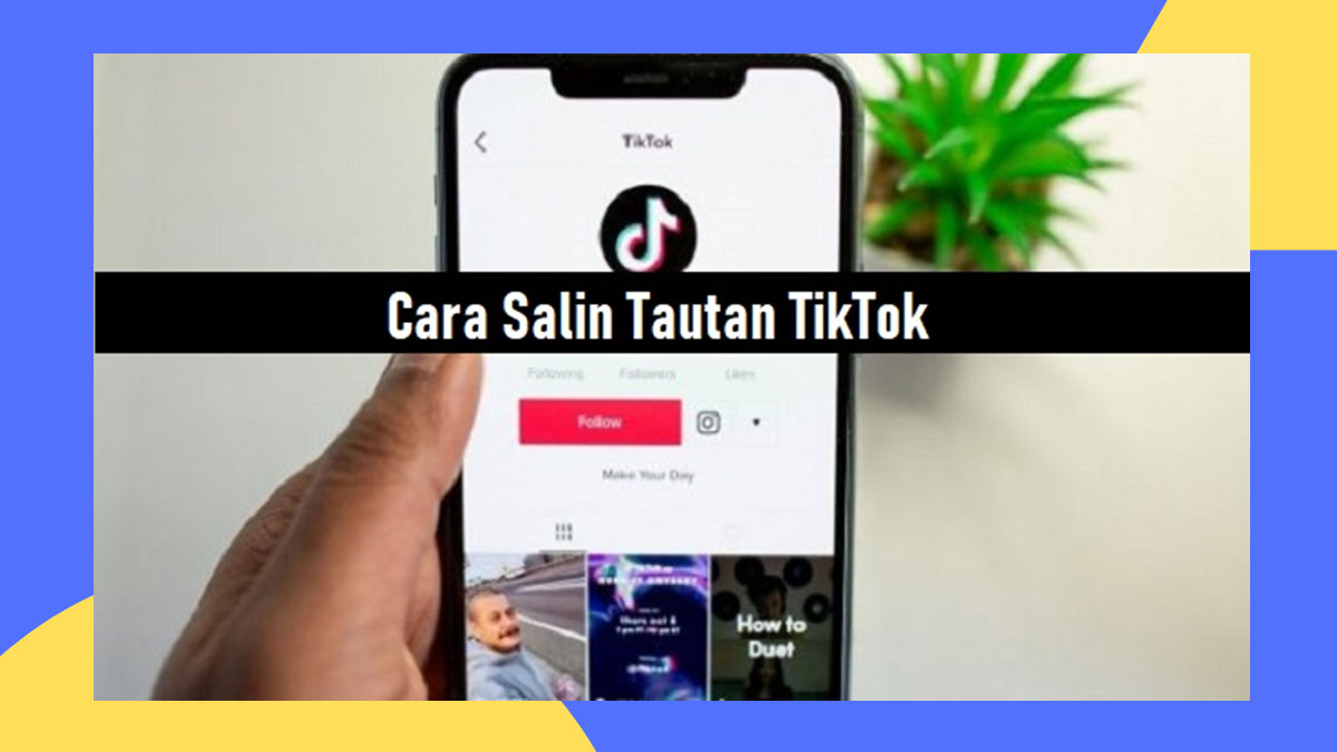 Salin Tautan Di TikTok Ribuan Kali Dengan Mudah Terbaru 2022, Begini Caranya!