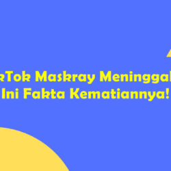 Artis TikTok Maskray Meninggal Dunia, Ini Fakta Kematiannya!