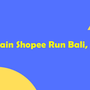 Cara Main Shopee Run Bali, Ini Dia!