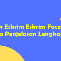 Komik Eskrim Eskrim Facebook, Ini Dia Penjelasan Lengkapnya!