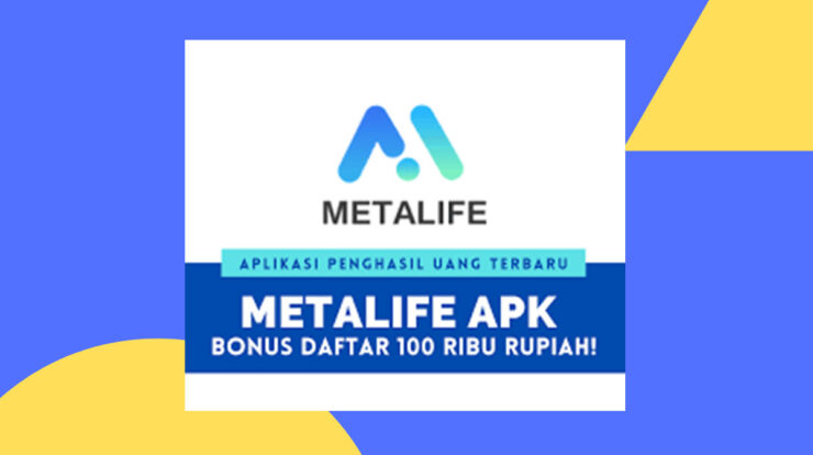 Metalife Apk Penghasil Uang Apakah Benar Membayar? Ini Dia Faktanya!